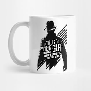 Trust Your Gut Before Your Head Gets In The Way - Quote - Scifi Mug